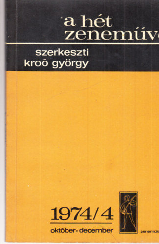 Kro Gyrgy (Szerk.) - A ht zenemve: 1974/4 oktber-december