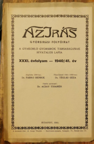 Fabro Henrik dr., Dr. Tgls Gza (fszerkeszt) - Az Irs (gyorsirsi folyirat) XXII. vf. (1940/41.)