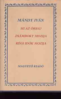 M�ndy Iv�n - Mi az �reg?-Zs�mboky mozija-R�gi id�k mozija