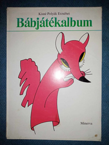 Kisn Polyk Erzsbet, Kisn Polyk Erzsbet (ill.), Marosi Gyngyi (szerk.) - Bbjtkalbum - 27 db kivehet, sznes bb-mellklettel! (A szerz rajzaival)
