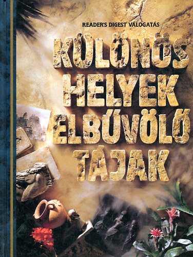 Reader's Digest Kiadói Kft. - Különös helyek, elbűvőlő tájak