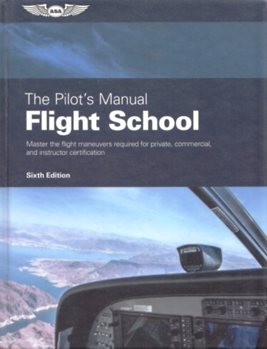 Barry Schiff - The Pilot's Manual Flight School