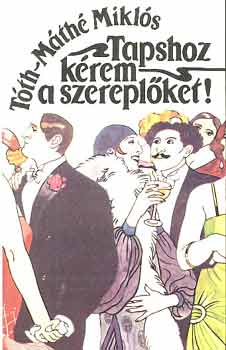 T�th-M�t� Mikl�s - Tapshoz k�rem a szerepl�ket!