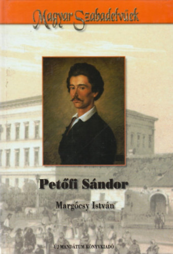 Margcsy Istvn - Petfi Sndor (Magyar Szabadelvek)