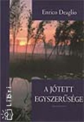 Enrico Deaglio - A jtett egyszersge