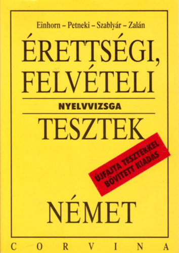 Szablyr Anna (szerk.) - rettsgi, felvteli nyelvvizsga tesztek - Nmet (jfajta tesztekkel bvtett kiads)