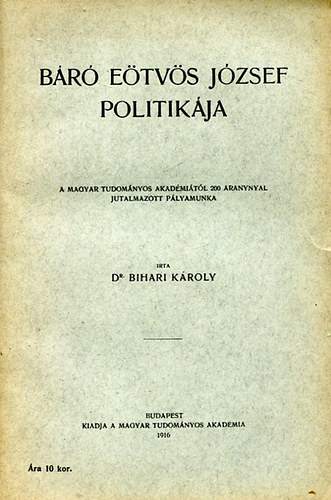 Dr. Bihari Károly - Báró Eötvös József politikája