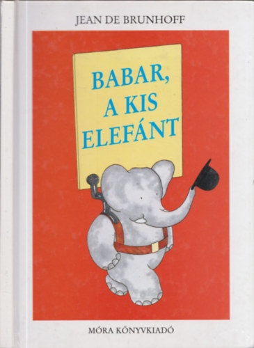 Jean de Brunhoff - Babar, a kis elefánt