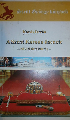 Kocsis Istv�n - A Szent Korona �zenete