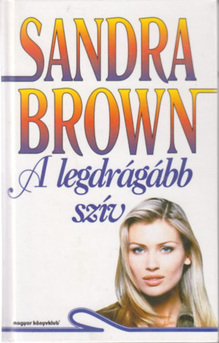 Sandra Brown - A legdrágább szív