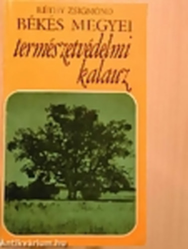 Rthy Zsigmond - Bks megyei termszetvdelmi kalauz