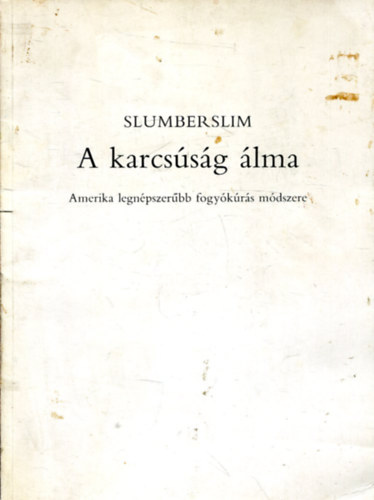 Slumberslim - A karcsúság álma - Amerika legnépszerűbb fogyókúrás módszere