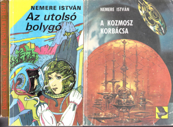 3 db sci-fi könyv együtt: Nemere István:A kozmosz korbácsa + Az utolsó bolygó + Botond-Bolics György:Az Orbitron-terv