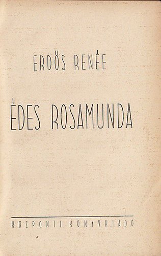 Erdős Renée - Édes Rosamunda