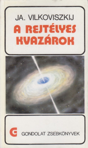 Ja. Vilkovszkij - A rejtlyes kvazrok (gondolat zsebknyvek)