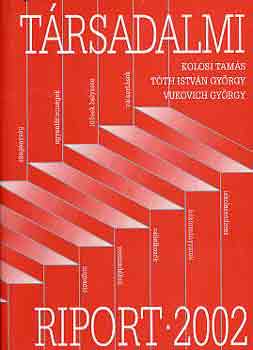 Kolosi-T�th-Vukovich (szerk.) - T�rsadalmi riport 2002