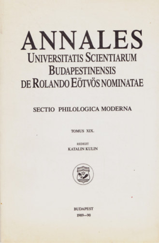 Kulin Katalin - Annales Universitatis Scientiarum Budapestinensis de Rolando E�tv�s nominatae - Sectio Philologica Moderna - Tomus XIX.