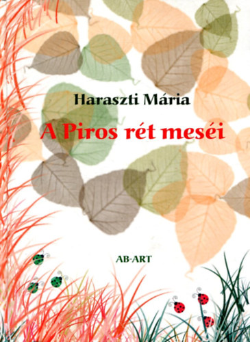 Haraszti Mária - A Piros rét meséi
