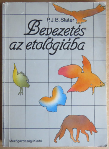 P. J. B. Slater - Bevezet�s az etol�gi�ba