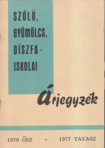 Mczr Bla (szerk.) - Szl, gymlcs, dszfaiskolai rjegyzk (1976 sz-1977 tavasz)