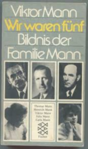 Mann, Viktor - Wir waren f�nf - Bildnis der Familie Mann