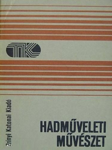 Horv�th Istv�n (szerk.); Dr. Gutheil Jen� - Hadm�veleti m�v�szet (tanulm�nyok)- Tisztek K�nyvt�ra