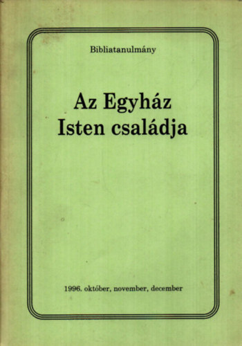 Brian D. Jones - Az Egyhz Isten csaldja (Bibliatanulmny)