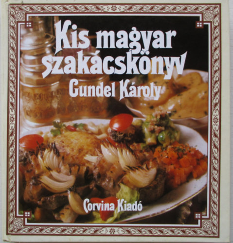 Gundel Károly - Kis Magyar Szakácskönyv