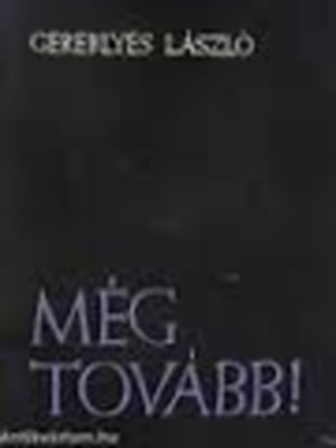 Gerebly�s L�szl� - M�g tov�bb!