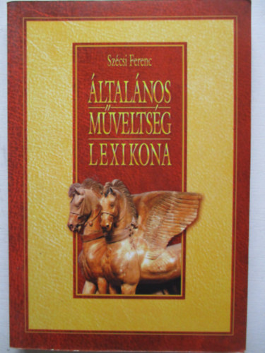 Sz�csi Ferenc - �ltal�nos m�velts�g lexikona