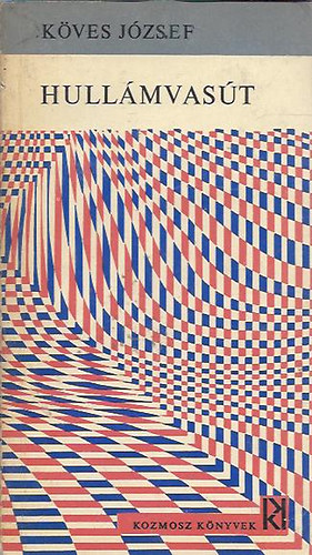 Köves József - Hullámvasút-Zsákutca-Isten az ablakban