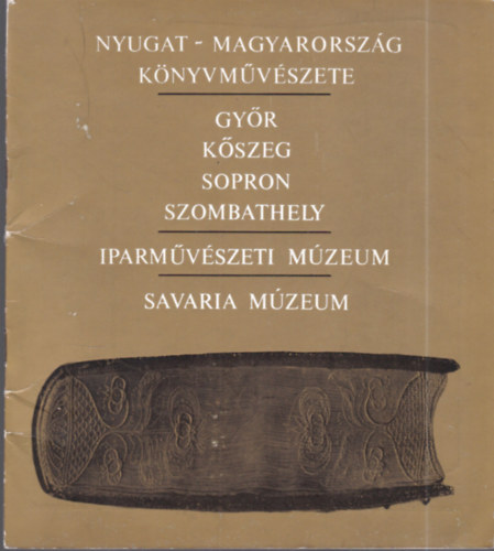 Katona Lszl (szerk.) - Nyugat-Magyarorszg Knyvmvszete (Gyr, Kszeg, Sopron, Szombathely)