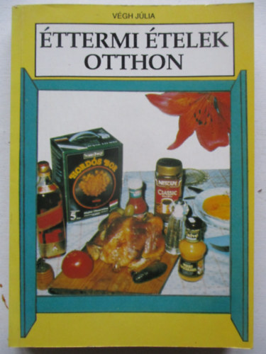 Végh Júlia - Éttermi ételek otthon