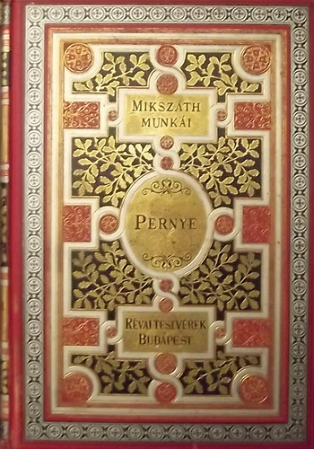 Miksz�th K�lm�n - Pernye (Miksz�th K�lm�n munk�i)