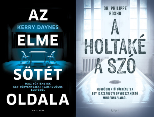 Philippe Boxho, Kerry Daynes - 2 m az elme legsttebb titkairl:  A holtak a sz - Megdbbent trtnetek egy igazsggyi orvosszakrt mindennapjaibl + Az elme stt oldala - Igaz trtnetek egy trvnyszki pszicholgus letbl
