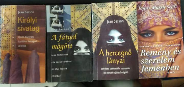Jean Sasson, Emily Marsh Scott - 4 db-os KNYVMENT AJNLAT, romantikus: Kirlyi sivatag+ A ftyol mgtt+ A hercegn lnyai+ Remny s szerelem Jemenben