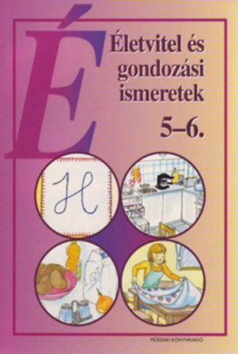 Németh Judit - Életvitel és gondozási ismeretek 5-6.