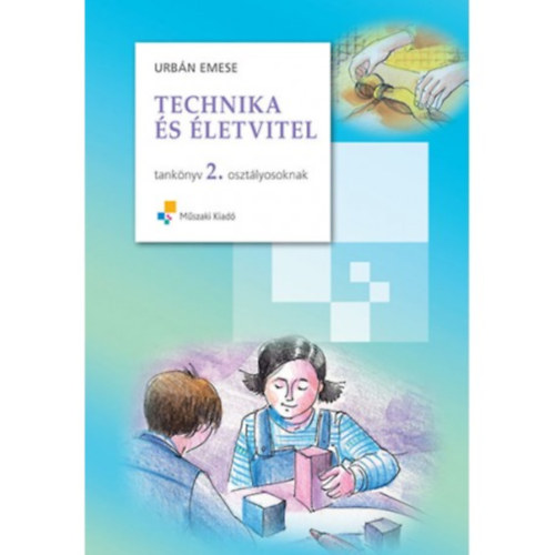 Urbn Emese - Technika s letvitel tanknyv 2. osztlyosoknak