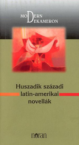 Szkcs Vera (szerk.) - Huszadik szzadi latin-amerikai novellk