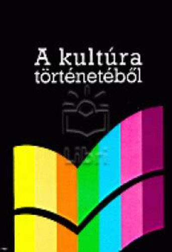 Gazda István (szerk.) - A kultúra történetéből