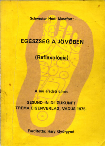 S. Hodi Masafret - Egszsg a jvben (Reflexolgia)