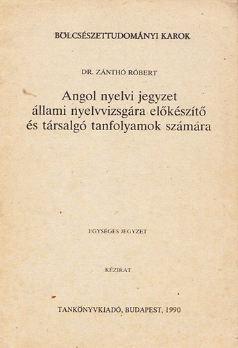 Dr. Znth Rbert - Angol nyelvi jegyzet llami nyelvvizsgra elkszt s trsalg tanfolyamok szmra