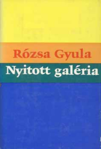 Rózsa Gyula - Nyitott galéria- Cikkek , tanulmányok