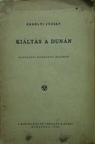 Erd�lyi J�zsef - Ki�lt�s a Dun�n (rapsz�dia huszon�t r�szben)