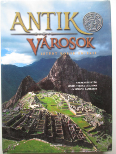 Maria Teresa Guaitoli; Simone Rambaldi - Antik v�rosok - Let�nt korok eml�kei