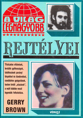 Gerry Brown - A vilg legnagyobb rejtlyei