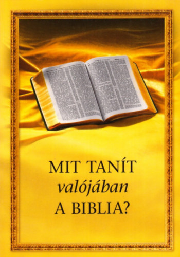 Mit tanít valójában a Biblia