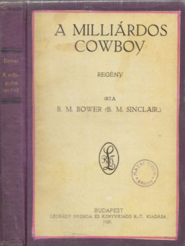 B. M. Bower (B. M. Sinclair) - A millirdos cowboy