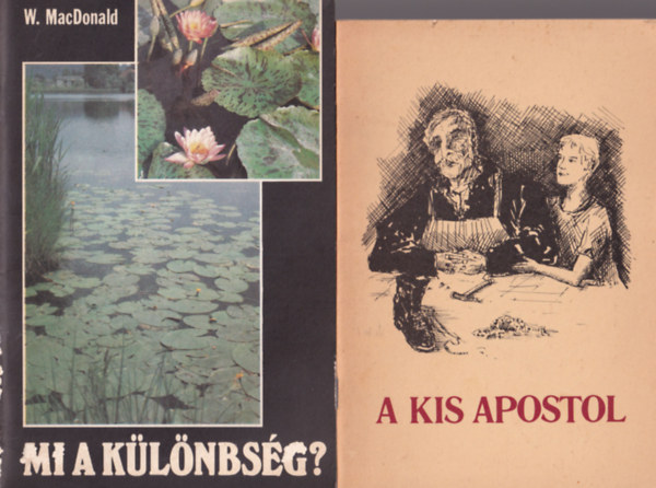 Hans Legiehn, William MacDonald, Helene Mller - 4 db vallsi knyv: A kis apostol + Mi a klnbsg? + Szent Jnos rsa szerint val evangyliom - Pl apostolnak a rmabeliekhez rt levele + Ez a gyzelem a mi hitnk