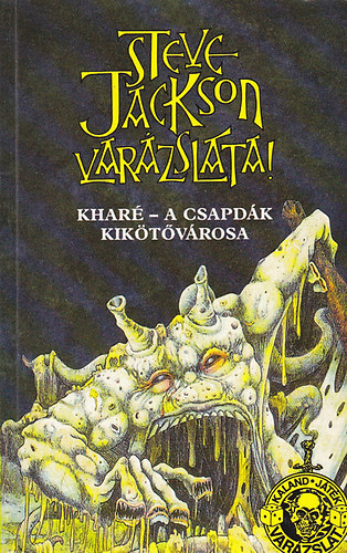 Steve Jackson - Steve Jackson var�zslata! - Khar� - a Csapd�k Kik�t�v�rosa